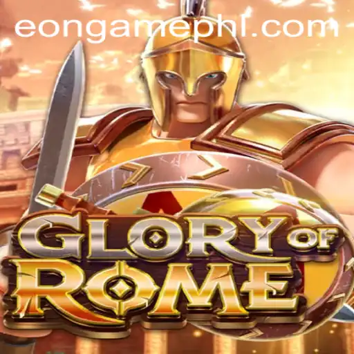 The Glory of Rome: A Comprehensive Guide to Eongame's Historical Adventure